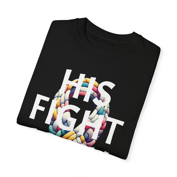 "His Fight is My Fight" - Supportive Awareness Tee