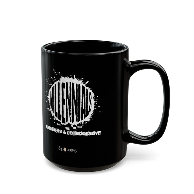 Millennials Black Mug 15oz - Sip-Saavy 