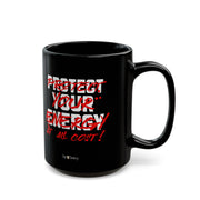 Protect your Energy Black Mug 15oz - Sip-Saavy 