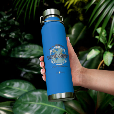 This world is Temporary Insulated Bottle, 22oz - Sip-Saavy 