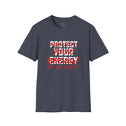 Protect Your Energy T-Shirt - Sip-Saavy 