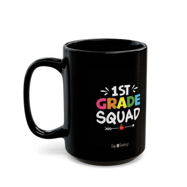 1st Grade teacher squad Black Mug 15oz - Sip-Saavy 