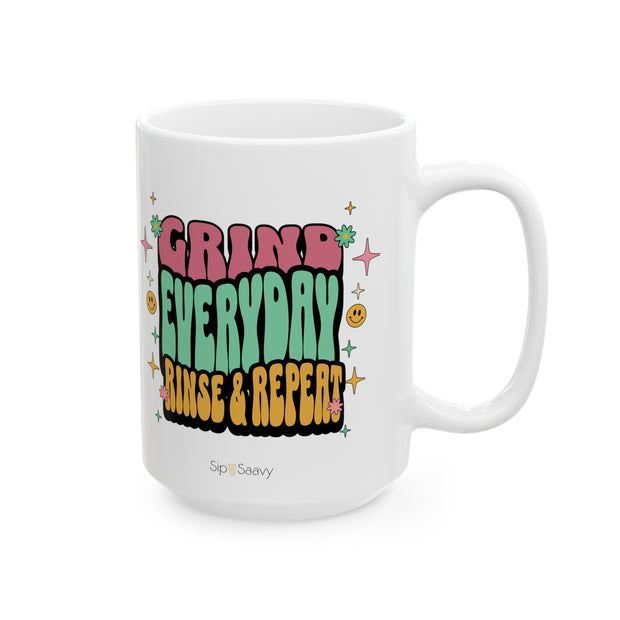 Grind Everyday Rinse & Repeat Mug 15oz - Sip-Saavy 