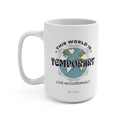 This world is Temporary Mug 15oz - Sip-Saavy 