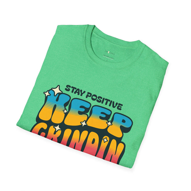 Stay Positive Keep Grindin T-Shirt - Sip-Saavy 