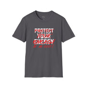 Protect Your Energy T-Shirt - Sip-Saavy 