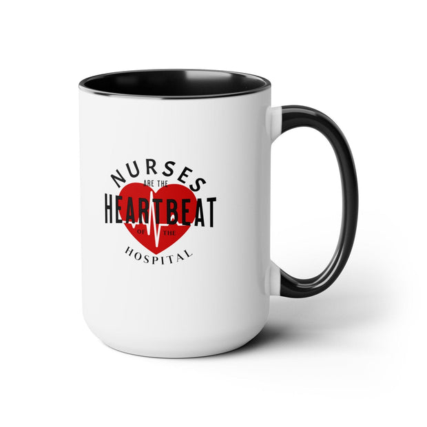 Nurses are the Heartbeat Coffee Mugs, 15oz - Sip-Saavy 