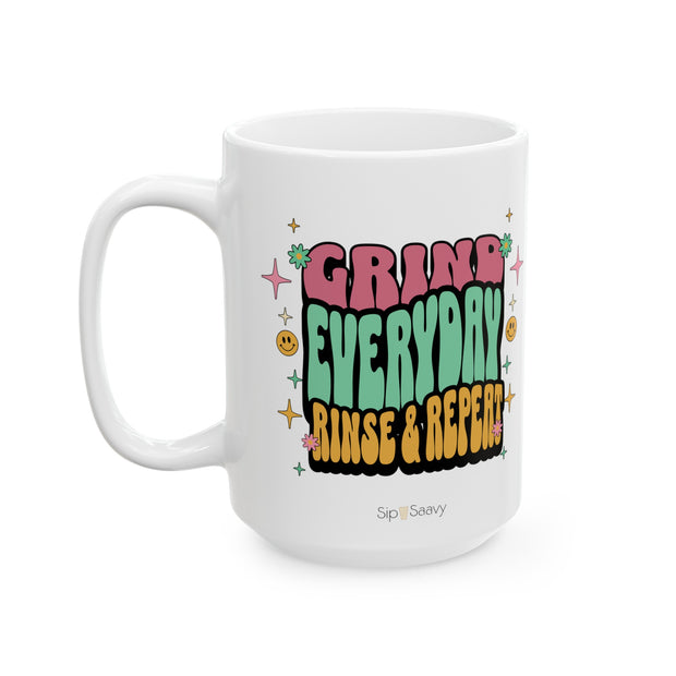 Grind Everyday Rinse & Repeat Mug 15oz - Sip-Saavy 