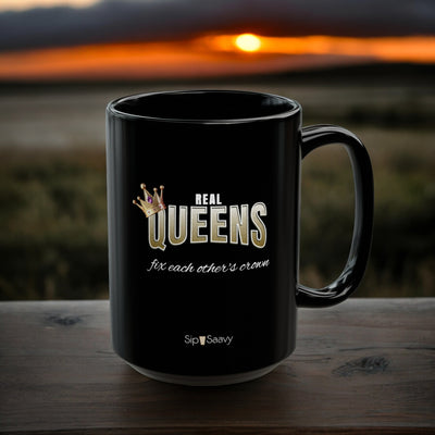 Real Queens fix each other's crown Black Mug 15oz - Sip-Saavy 